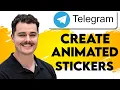 How To Create Animated Stickers In Telegram 2026 Guide
