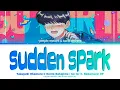 Sudden Spark (瞬発的に恋しよう) — Yasuyuki Okumura & Kento Nakajima | Go for it, Nakamura! OP ✦ Lyrics