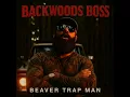 Backwoods Boss - Beaver trap man