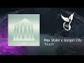 Max Styler x Gorgon City - Touch [REALM Records]