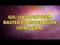 GIS Unsupervised raster classification using GDAL 2 Solutions