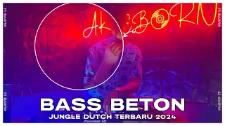 bass beton jungle dutch terbaru 2025 ak reborn