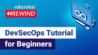 DevSecOps Tutorial For Beginners What is DevSecOps DevOps Training Edureka DevOps Rewind - 3