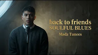 back to friends sombr soulful blues madztunees