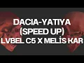 Lvbel C5 x Melis Kar - Dacia x Yatıya (Speed up)