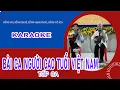 Download Lagu Karaoke Bài ca người cao tuổi Việt Nam | Bài ca người cao tuổi Việt Nam tốp ca | NGƯỜI CAO TUỔI LK
