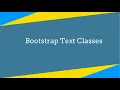 Bootstrap Text Classes Tutorial