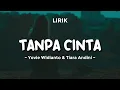 Download Lagu TANPA CINTA - YOVIE WIDIANTO \u0026 TIARA ANDINI | Lirik Lagu Pop Terbaru 2024 | Lagu Trending Hari Ini