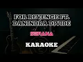 Lagu For Revenge Feat Danindra DIVIDE - Serana (KARAOKE VERSION)