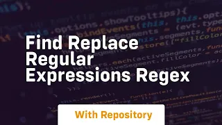 Find replace regular expressions regex