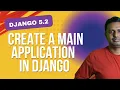 How to Create a Main Application in Django 2025 Register URLs Create Templates and Define Views