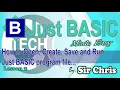 How to Create Open Save and Run Just Basic Program