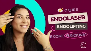 Endolaser ou Endolifting:  Para que serve e o que é?