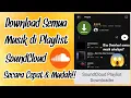Cara Download Seluruh Musik di Playlist SoundCloud Tanpa Aplikasi!! || MONLIS TRIK