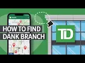 How to Find TD Bank Branch - Branch
