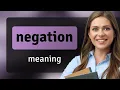 Negation what is NEGATION meaning