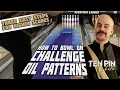 HOW TO Bowl On Challenge Oil Patterns Ten Pin Life