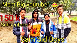 meet big youtuber sam sid boys 150 k subscribers my third vlog