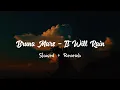 Download Lagu BRUNO MARS - IT WILL RAIN ( Slowed + Reverb )