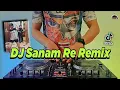 Download Lagu DJ SANAM RE REMIX TIKTOK VIRAL REMIX FULL BASS TERBARU 2022