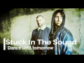 Dance until tomorrow - Stuck In The Sound (traducida en español)