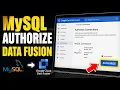 How to authorize MySQL to connect to Google Cloud Data Fusion - Full Guide