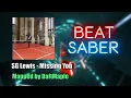 Download Lagu [Beat Saber] SG Lewis - Missing You | Curation Showcase