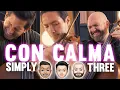 Con Calma - Daddy Yankee \u0026 Snow (violin/cello/bass cover) - Simply Three | STUDIO SESSIONS