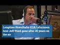 Longtime NewsRadio KLBJ afternoon host Jeff Ward gone after 20 years on the air