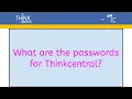RUSD Thinkcentral What are the passwords for Thinkcentral
