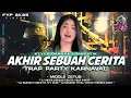 Download Lagu DJ AKHIR SEBUAH CERITA🔥•STYLE PARTY SIMPATIK FULL ARANSEMEN DANGDUT‼️•COCOK BUAT CEKSOUND \u0026 KARNAVAL
