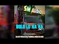 Download Lagu Bolo lo ha ha X Bajrang Dal Long Bass Remix Dj S Dot X DJ Babul X ODI