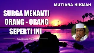 mutiara hikmah orang orang ini dirindukan surga kh zainuddin mz