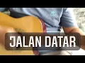 Download Lagu Jalan Datar Cover Reff