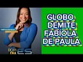 Download Lagu GLOBO DEMITE APRESENTADORA FABÍOLA DE PAULA