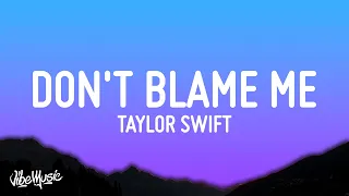 Taylor Swift Don T Blame Me Lyrics 