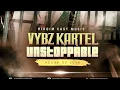Vybz Kartel - UNSTOPPABLE - The MIXTAPE