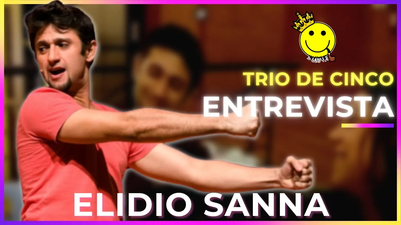 Trio de Cinco Entrevista: Elidio Sanna (Cia. Barbixas)