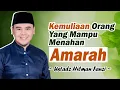 Download Lagu KEMULIAAN ORANG YANG MAMPU MENAHAN AMARAHNYA || USTADZ HILMAN FAUZI TERBARU
