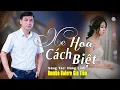 Lagu ✔️ VIDEO/MV Xe Hoa Cách Biệt, Lan Điệp 1 Liên Khúc Bolero Gia Tiến Ngọt Ngào Say Đắm Nhiều Thế Hệ