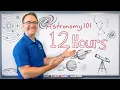 I teach Astronomy for 12 Hours Straight Full Course