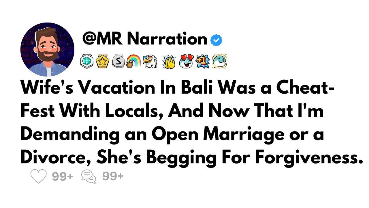 Outline Video Wife's Vacation In Bali Was a Cheat-Fest w/Locals, Now That I'm Demanding Open Marriage or Divorce.