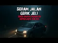 Lagu SERAM JALAN GERIK ISTERI DI RASUK - AKIBAT TIDUR LEWAT