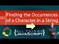 JavaScript Problem Finding All Occurrences of a Character in a String