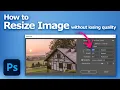 How to resize an image in Photoshop without losing quality using preserve details 2 0