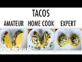 4 Levels of Tacos Amateur to Food Scientist Epicurious