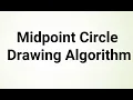 MidPoint Circle Drawing Algorithm Using OPenGL with C