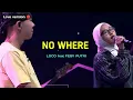 Download Lagu NO WHERE ( LOCO feat FEBY PUTRI) live version 🔴