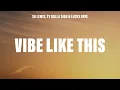 SG Lewis - Vibe Like This (Lyrics) ft. Ty Dolla $ign \u0026 Lucky Daye