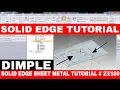 SOLID EDGE Tutorials for beginners SHEETMETAL DIMPLE DIMPLE solidedge sheetmetal Tutorials